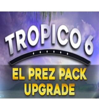 Tropico 6 - El Prez Edition Upgrade DLC Steam Key GLOBAL